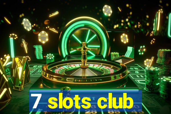 7 slots club